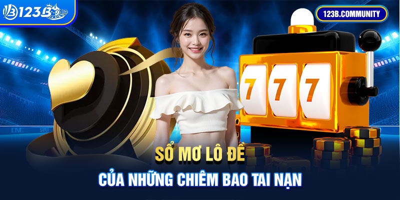 Sổ mơ lô đề của những chiêm bao tai nạn