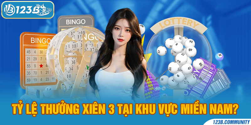 Tỷ lệ thưởng xiên 3 tại khu vực miền Nam?