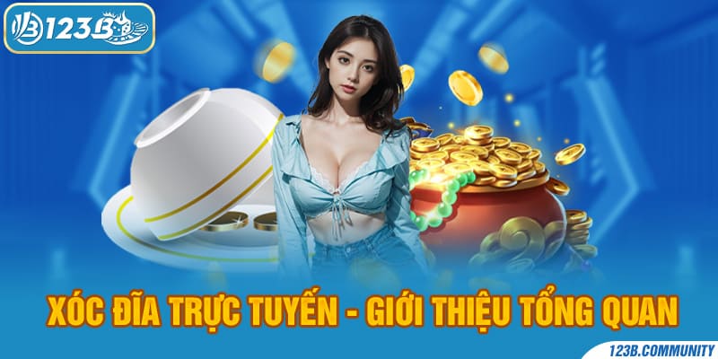 Xóc đĩa trực tuyến - Giới thiệu tổng quan