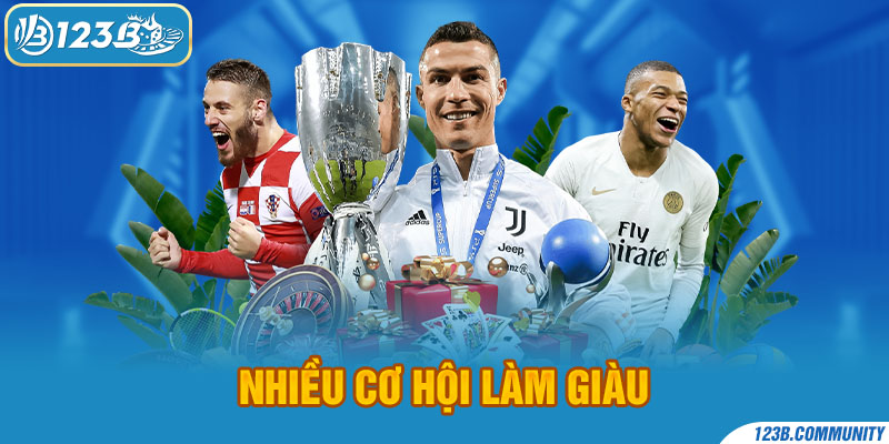 Nhiều cơ hội làm giàu