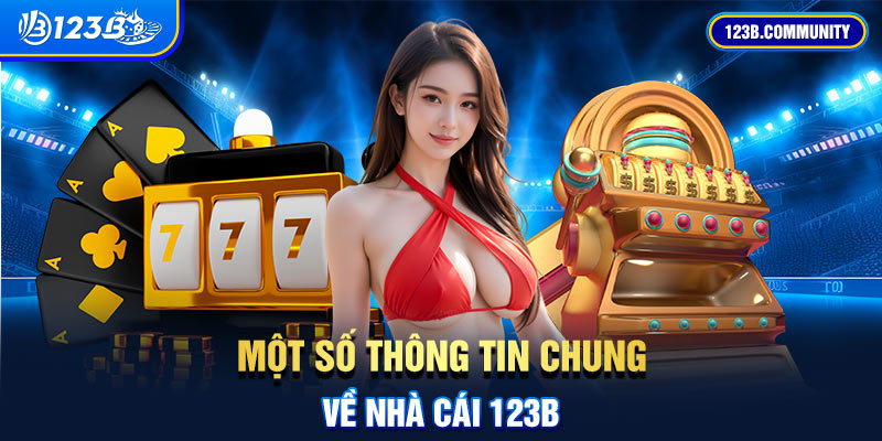 Một số thông tin chung về nhà cái 123B